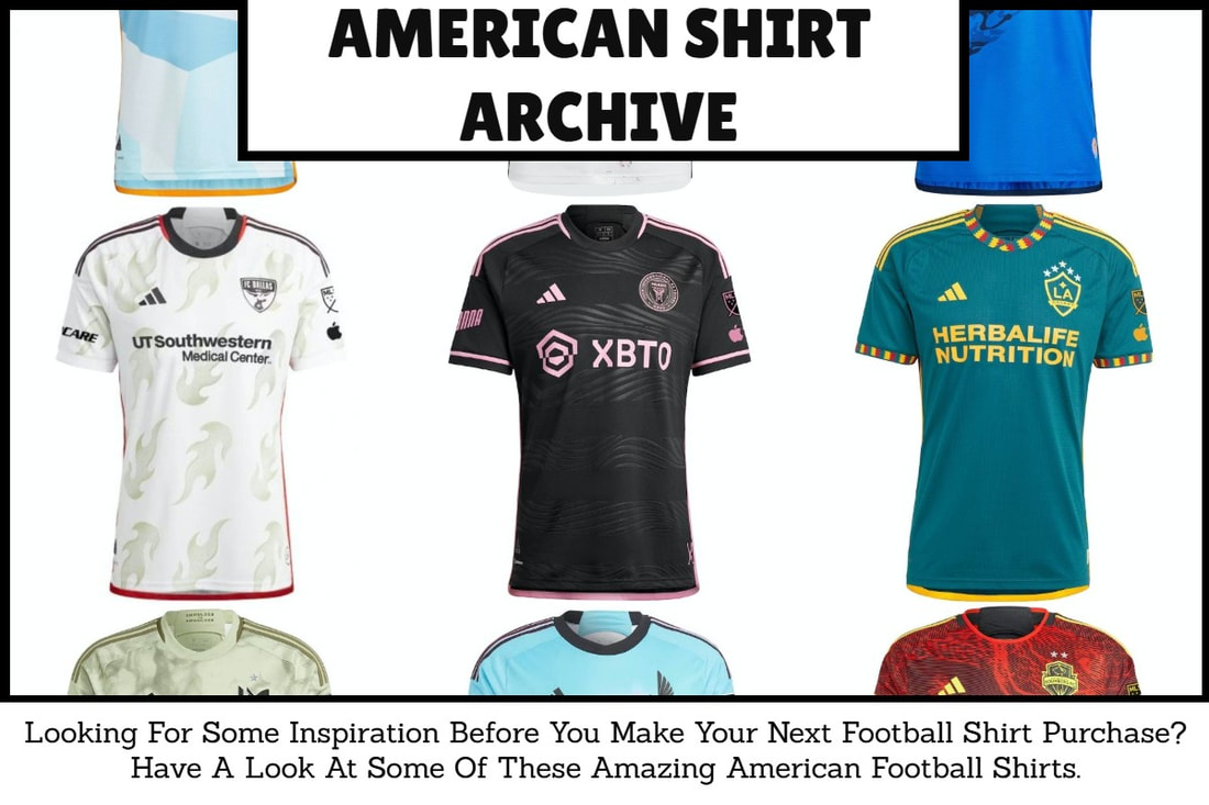 American Football Shirt Archive. American Football Kit Archive. American Football Shirt History. American Football Kit History.