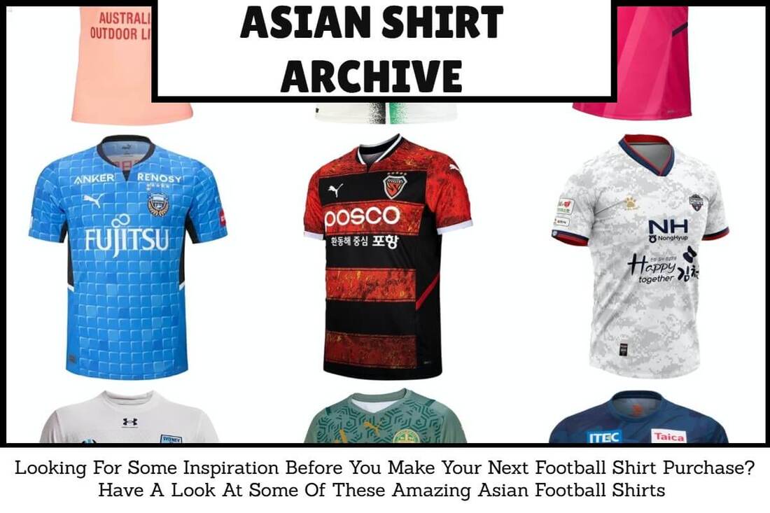 Asian Football Shirt Archive. Asian Football Shirt History. Asian Football Kit Archive. Asian Football Kit History.