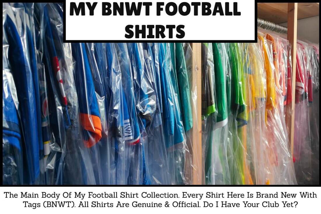 Football Shirt Collection. Football Kit Collection. BNWT Football Shirts. BNWT. Football Shirts.