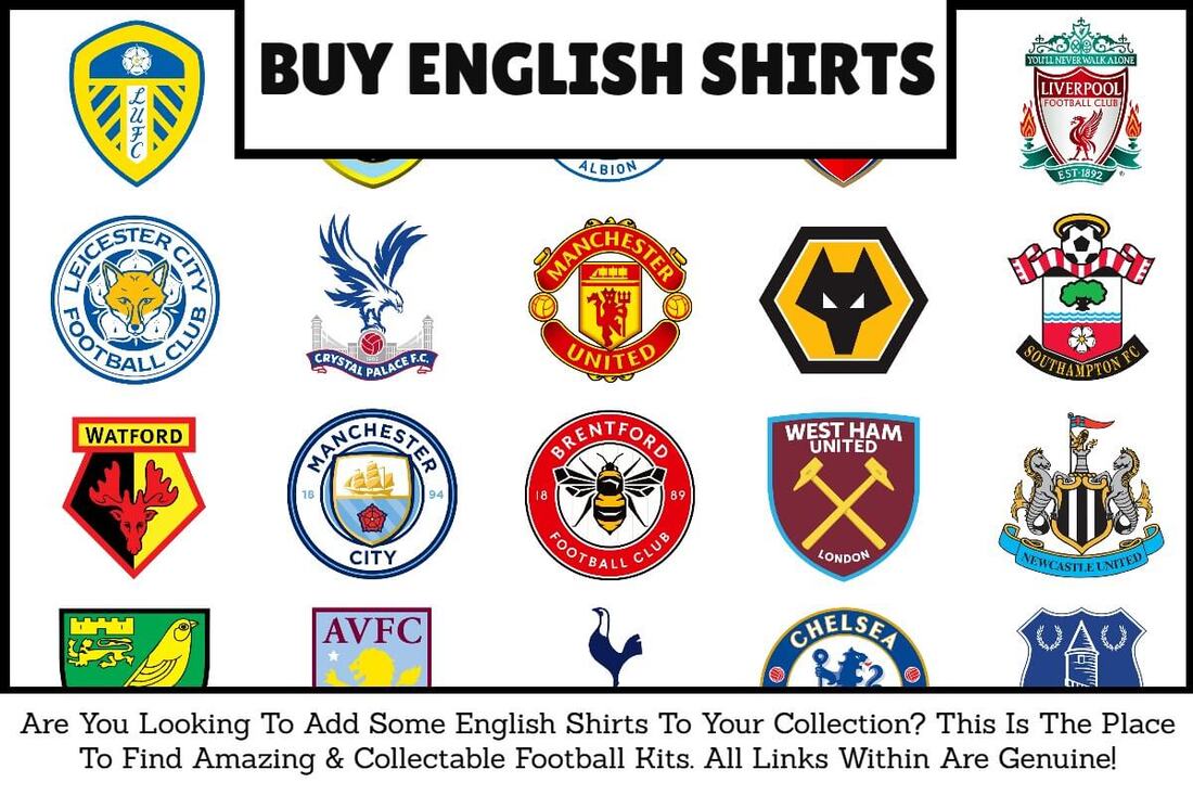 English Football Shirts. English Football Kits. English Football Jerseys. Buy Football Kits. Buy Football Shirts.