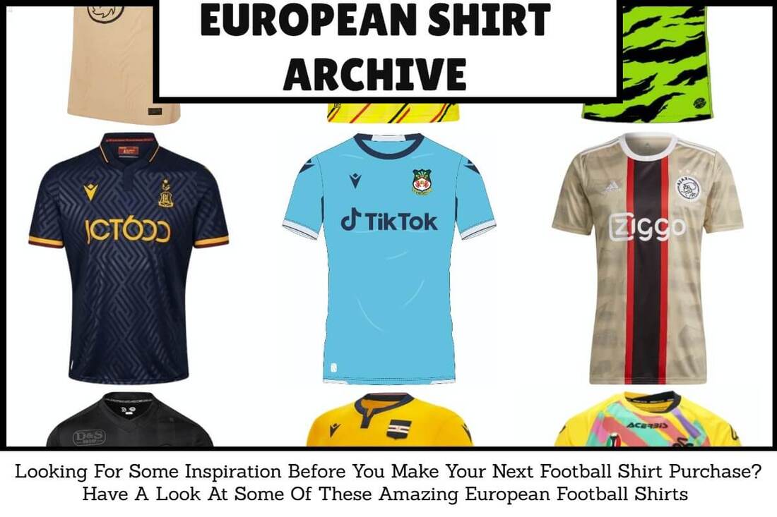 European Football Shirt Archive. European Football Shirt History. European Football Kit Archive. European Football Kit History.