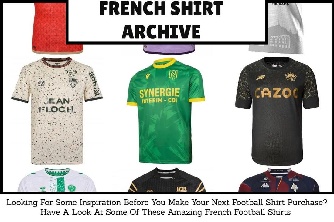 French Football Shirt Archive. French Football Kit Archive. French Football Shirt History. French Football Kit History.