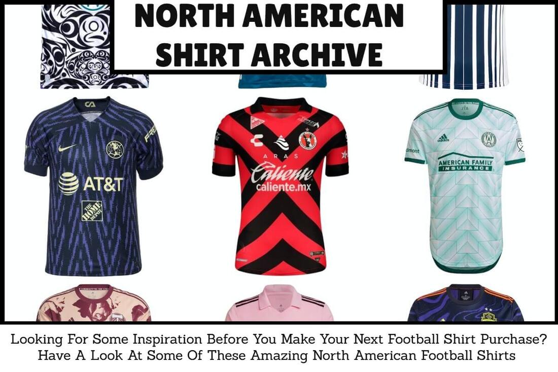 North American Football Shirt Archive. North American Football Shirt History. North American Football Kit Archive. North American Football Kit History.