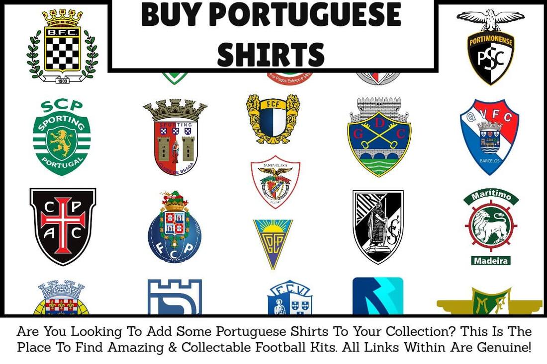 Portuguese Football Shirts. Portuguese Football Kits. Portuguese Football Jerseys. Buy Football Kits. Buy Football Shirts.