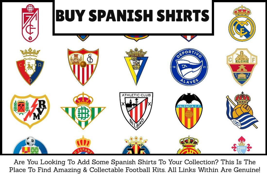 Spanish Football Shirts. Spanish Football Kits. Spanish Football Jerseys. Buy Football Kits. Buy Football Shirts.